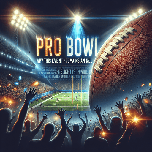 Pro Bowl: Mengapa Acara Ini Tetap Menjadi Sorotan Utama NFL
